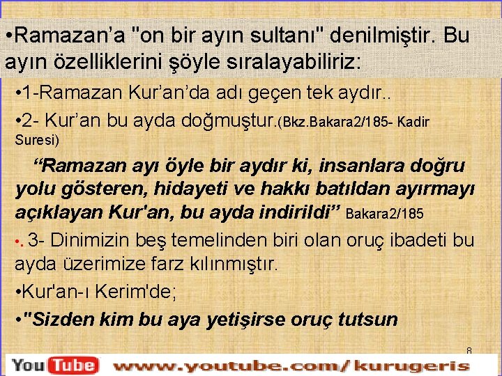  • Ramazan’a "on bir ayın sultanı" denilmiştir. Bu ayın özelliklerini şöyle sıralayabiliriz: •