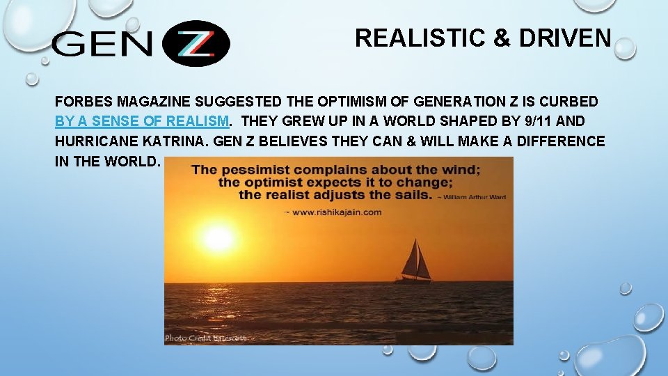 REALISTIC & DRIVEN FORBES MAGAZINE SUGGESTED THE OPTIMISM OF GENERATION Z IS CURBED BY REALISTIC & DRIVEN FORBES MAGAZINE SUGGESTED THE OPTIMISM OF GENERATION Z IS CURBED BY