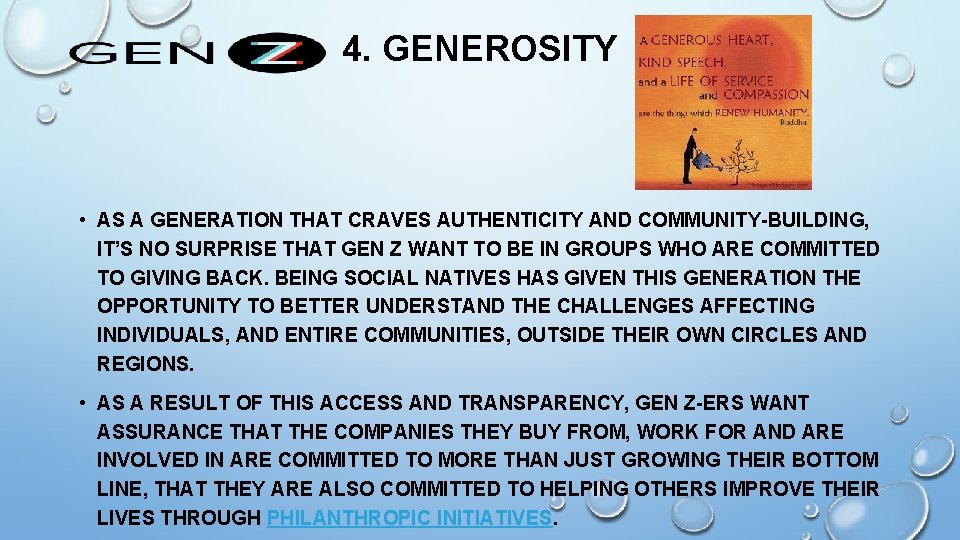 4. GENEROSITY • AS A GENERATION THAT CRAVES AUTHENTICITY AND COMMUNITY-BUILDING, IT’S NO SURPRISE 4. GENEROSITY • AS A GENERATION THAT CRAVES AUTHENTICITY AND COMMUNITY-BUILDING, IT’S NO SURPRISE