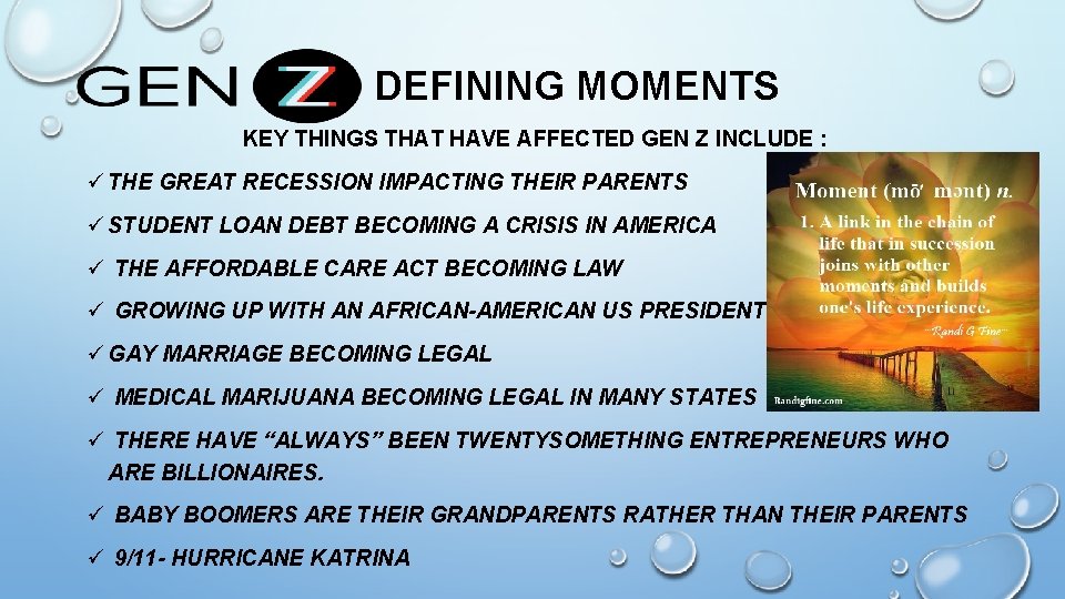DEFINING MOMENTS KEY THINGS THAT HAVE AFFECTED GEN Z INCLUDE : ü THE DEFINING MOMENTS KEY THINGS THAT HAVE AFFECTED GEN Z INCLUDE : ü THE