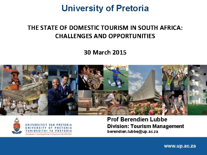 University of Pretoria THE STATE OF DOMESTIC TOURISM IN SOUTH AFRICA: CHALLENGES AND OPPORTUNITIES