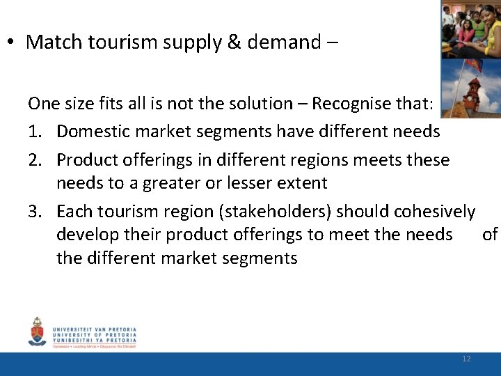  • Match tourism supply & demand – One size fits all is not