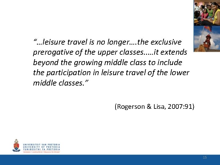 “…leisure travel is no longer…. the exclusive prerogative of the upper classes. . …it