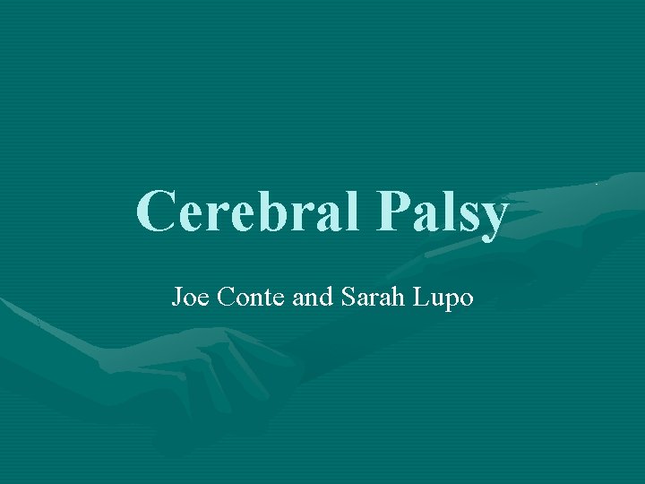 Cerebral Palsy Joe Conte and Sarah Lupo 