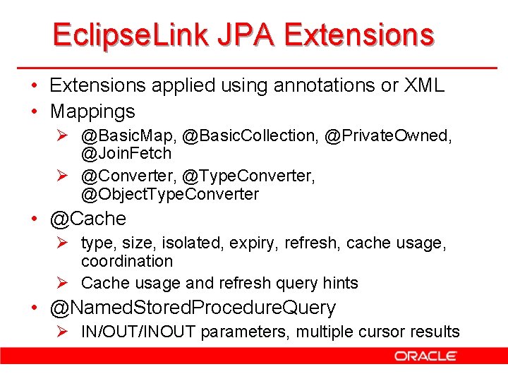 Eclipse. Link JPA Extensions • Extensions applied using annotations or XML • Mappings Ø