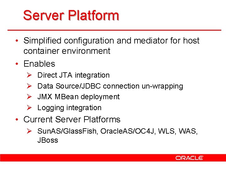 Server Platform • Simplified configuration and mediator for host container environment • Enables Ø