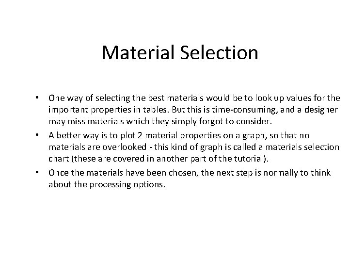 Material Selection • One way of selecting the best materials would be to look