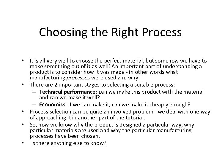 Choosing the Right Process • It is all very well to choose the perfect