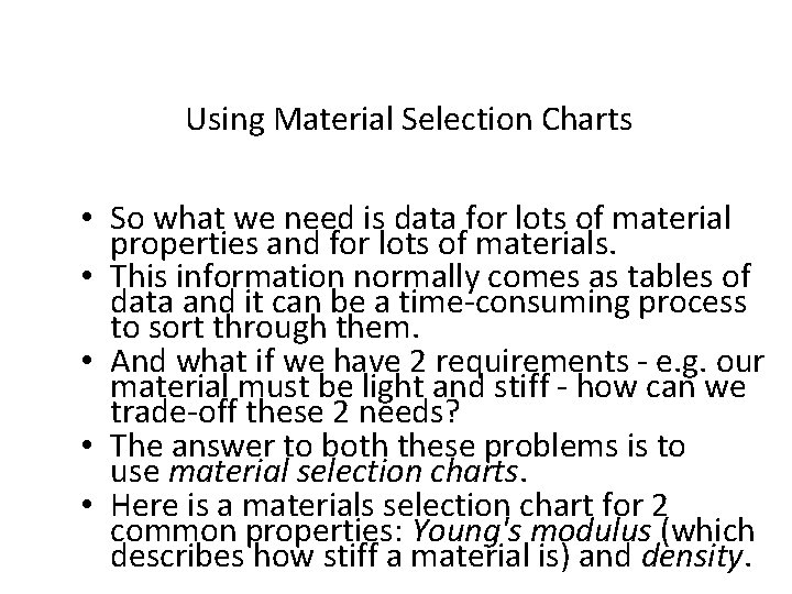 Using Material Selection Charts • So what we need is data for lots of