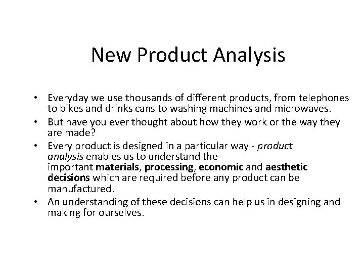 New Product Analysis • Everyday we use thousands of different products, from telephones to