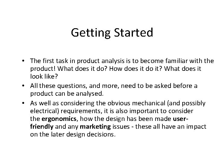 Getting Started • The first task in product analysis is to become familiar with
