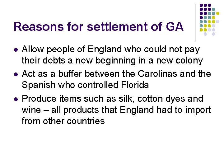 Reasons for settlement of GA l l l Allow people of England who could