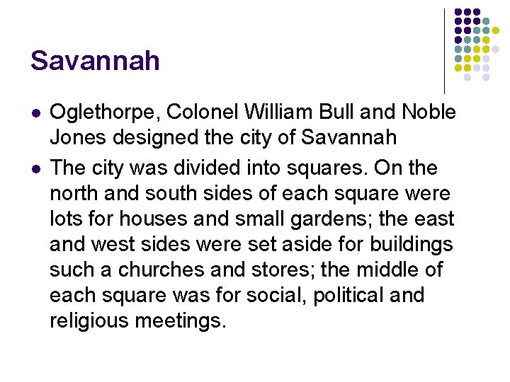 Savannah l l Oglethorpe, Colonel William Bull and Noble Jones designed the city of