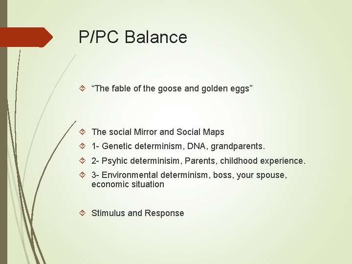 P/PC Balance “The fable of the goose and golden eggs” The social Mirror and