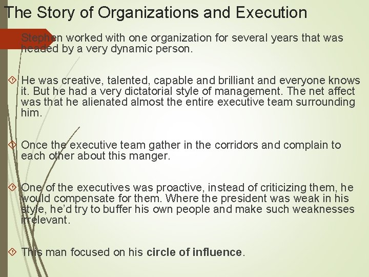 The Story of Organizations and Execution Stephen worked with one organization for several years