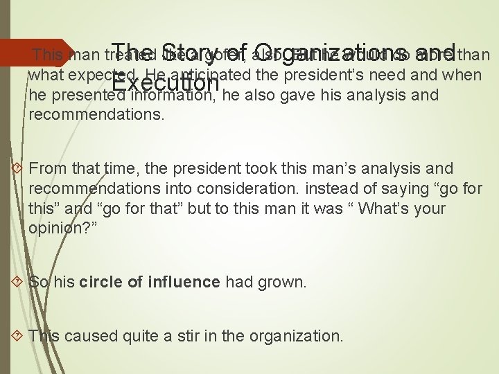 The Story of Organizations and what expected. He anticipated the president’s need and when