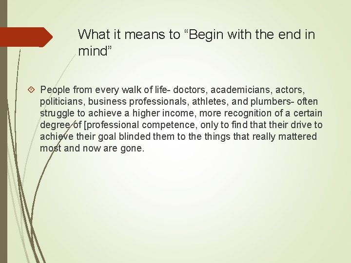 What it means to “Begin with the end in mind” People from every walk