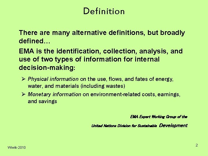 Definition There are many alternative definitions, but broadly defined… EMA is the identification, collection,