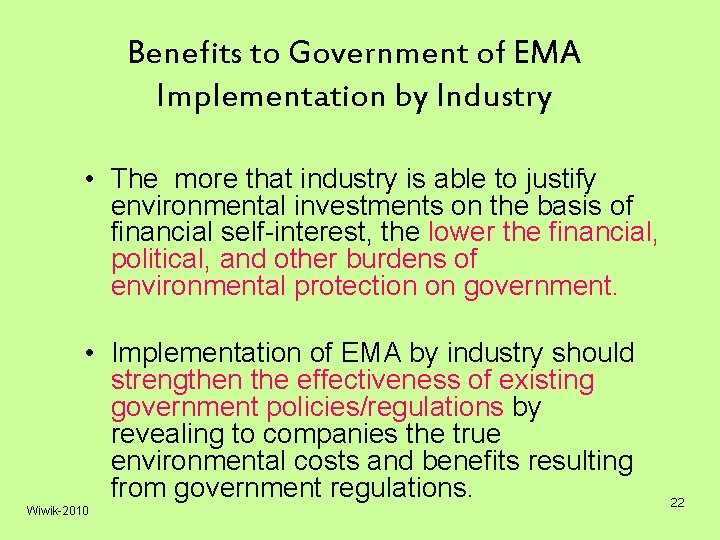 Benefits to Government of EMA Implementation by Industry • The more that industry is