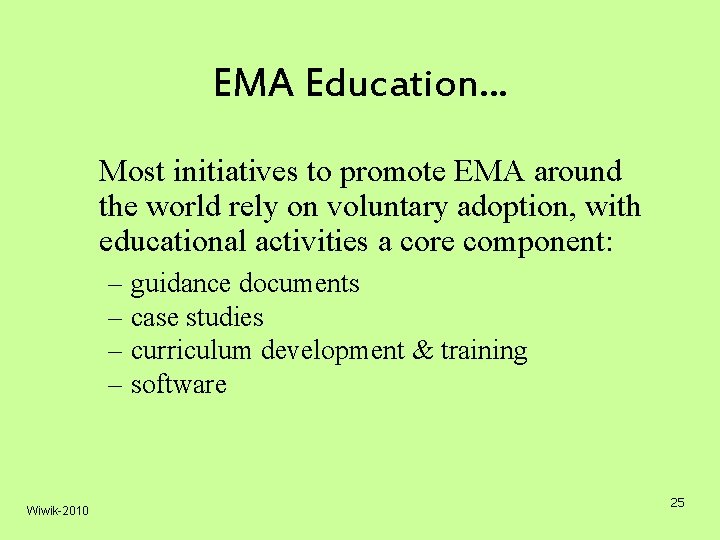 EMA Education. . . Most initiatives to promote EMA around the world rely on