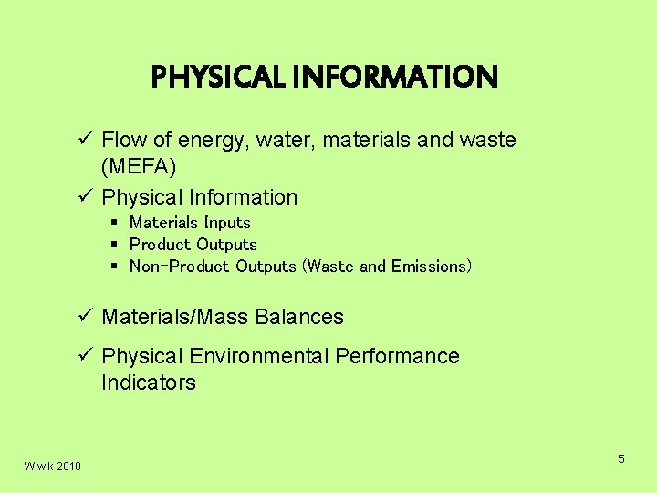 PHYSICAL INFORMATION ü Flow of energy, water, materials and waste (MEFA) ü Physical Information