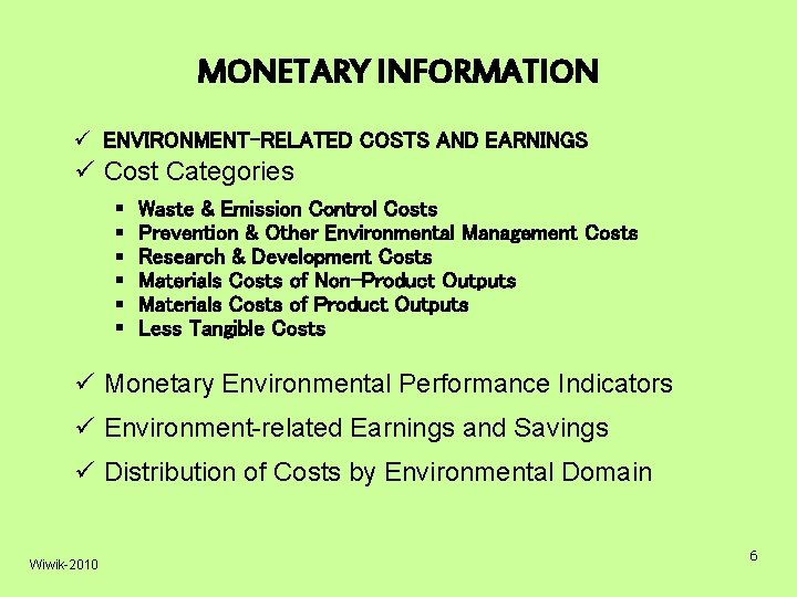 MONETARY INFORMATION ü ENVIRONMENT-RELATED COSTS AND EARNINGS ü Cost Categories § § § Waste