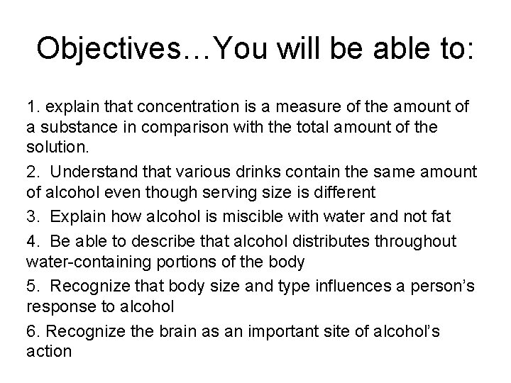 Objectives…You will be able to: 1. explain that concentration is a measure of the