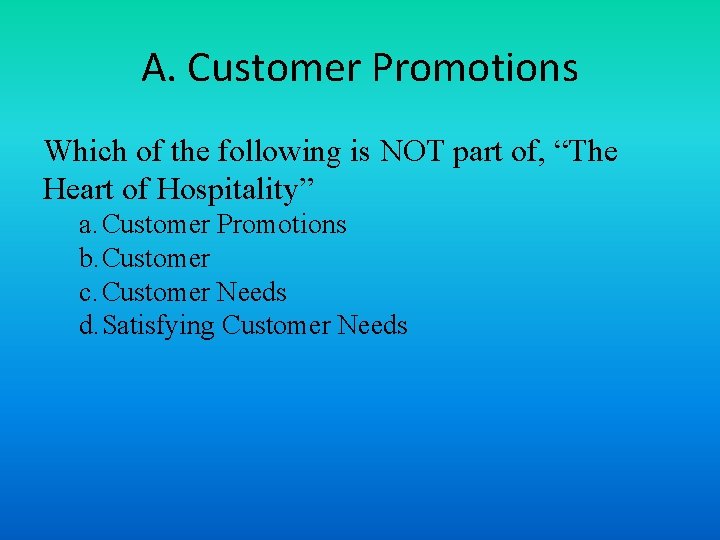 A. Customer Promotions Which of the following is NOT part of, “The Heart of