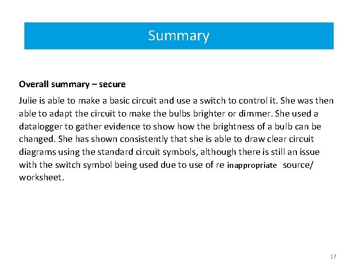 Summary Overall summary – secure Julie is able to make a basic circuit and