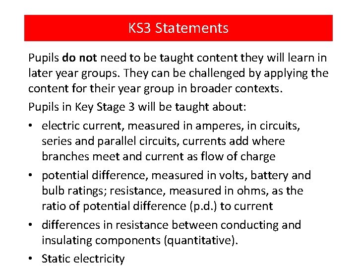 KS 3 Statements Pupils do not need to be taught content they will learn