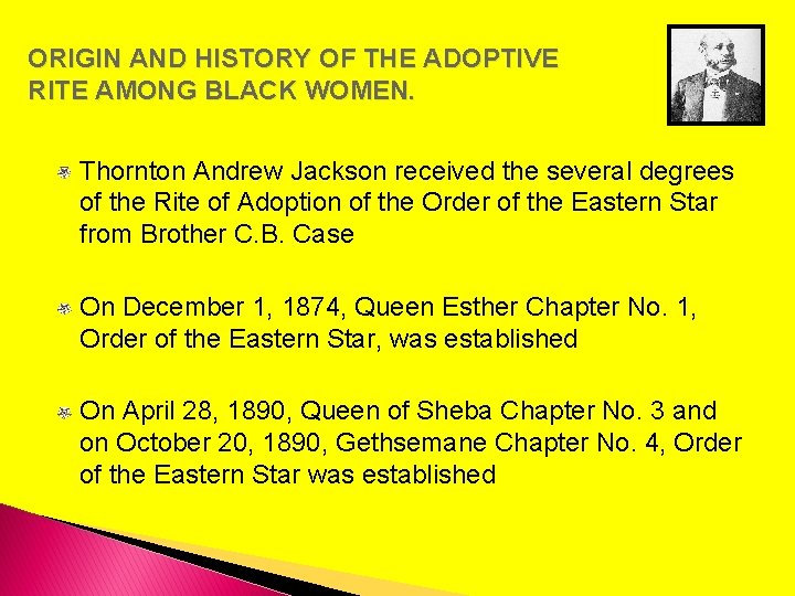 ORIGIN AND HISTORY OF THE ADOPTIVE RITE AMONG BLACK WOMEN. Thornton Andrew Jackson received