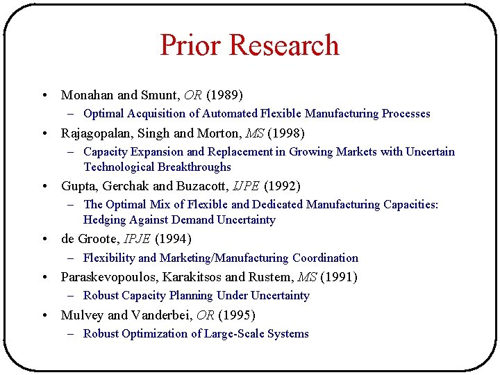Prior Research • Monahan and Smunt, OR (1989) – Optimal Acquisition of Automated Flexible Prior Research • Monahan and Smunt, OR (1989) – Optimal Acquisition of Automated Flexible