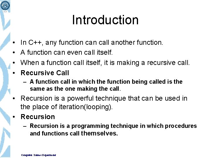 Introduction • • In C++, any function call another function. A function can even