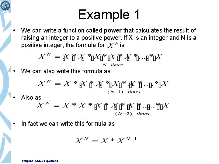 Example 1 • We can write a function called power that calculates the result