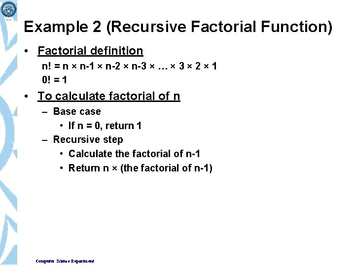 Example 2 (Recursive Factorial Function) • Factorial definition n! = n × n-1 ×