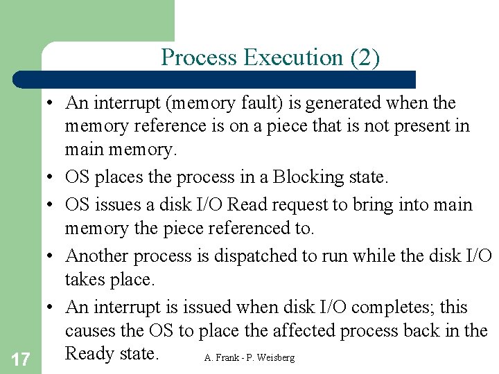 Process Execution (2) • An interrupt (memory fault) is generated when the memory reference