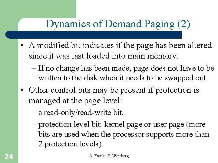 Dynamics of Demand Paging (2) • A modified bit indicates if the page has