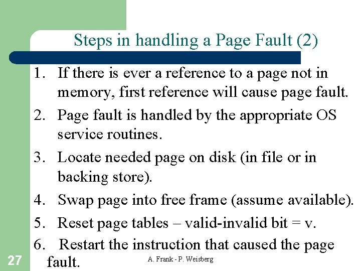 Steps in handling a Page Fault (2) 27 1. If there is ever a