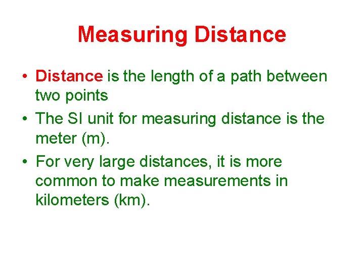 Measuring Distance • Distance is the length of a path between two points •