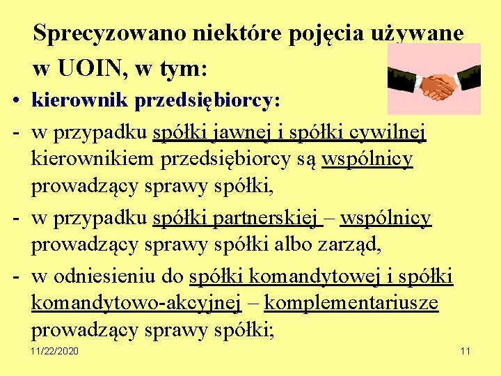 Sprecyzowano niektóre pojęcia używane w UOIN, w tym: • kierownik przedsiębiorcy: - w przypadku