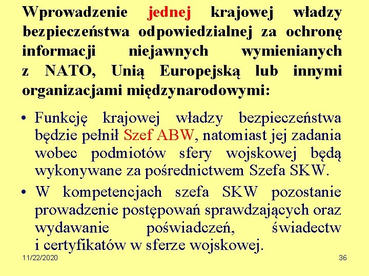 Wprowadzenie jednej krajowej władzy bezpieczeństwa odpowiedzialnej za ochronę informacji niejawnych wymienianych z NATO, Unią