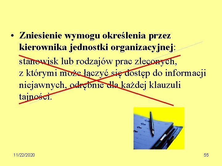  • Zniesienie wymogu określenia przez kierownika jednostki organizacyjnej: stanowisk lub rodzajów prac zleconych,