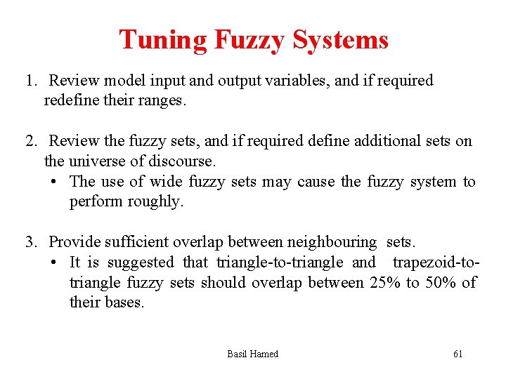 Tuning Fuzzy Systems 1. Review model input and output variables, and if required redefine