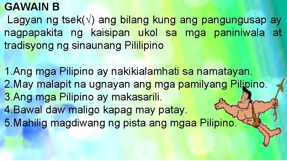 GAWAIN B Lagyan ng tsek(√) ang bilang kung ang pangungusap ay nagpapakita ng kaisipan