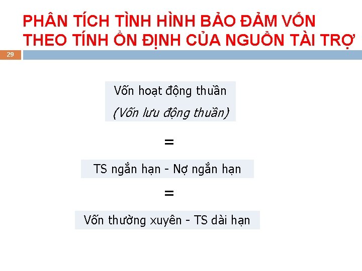 PH N TÍCH TÌNH HÌNH BẢO ĐẢM VỐN THEO TÍNH ỔN ĐỊNH CỦA NGUỒN