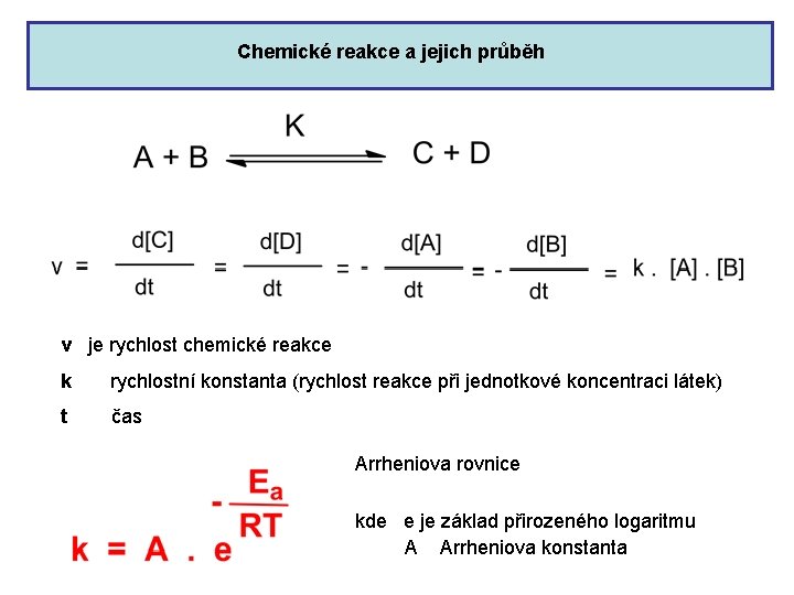 Chemické reakce a jejich průběh v je rychlost chemické reakce k rychlostní konstanta (rychlost