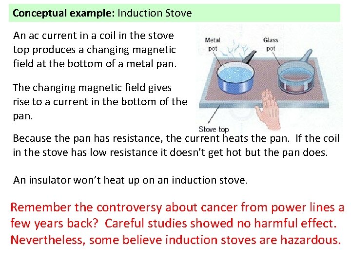 Conceptual example: Induction Stove An ac current in a coil in the stove top