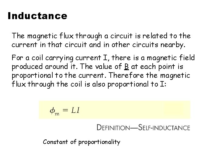 Inductance The magnetic flux through a circuit is related to the current in that