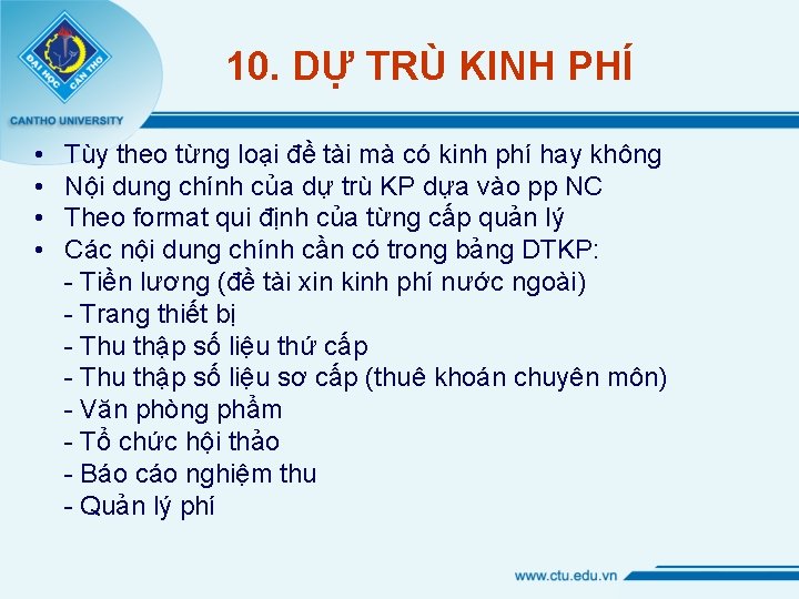 10. DỰ TRÙ KINH PHÍ • • Tùy theo từng loại đề tài mà