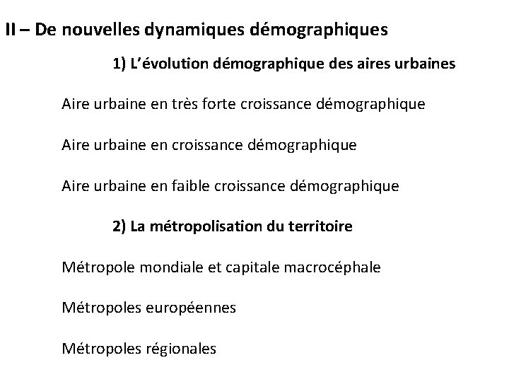 II – De nouvelles dynamiques démographiques 1) L’évolution démographique des aires urbaines Aire urbaine